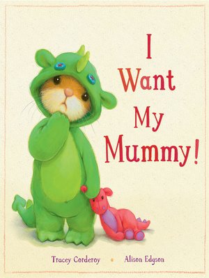 cover image of I Want My Mummy!